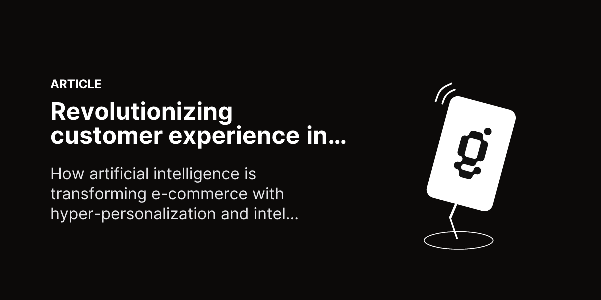 Revolutionizing customer experience in E-commerce - The future is ...