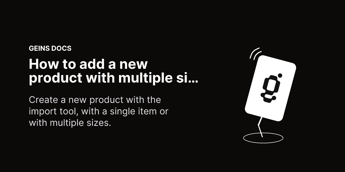 How to add a new product with multiple sizes via the import tool ...