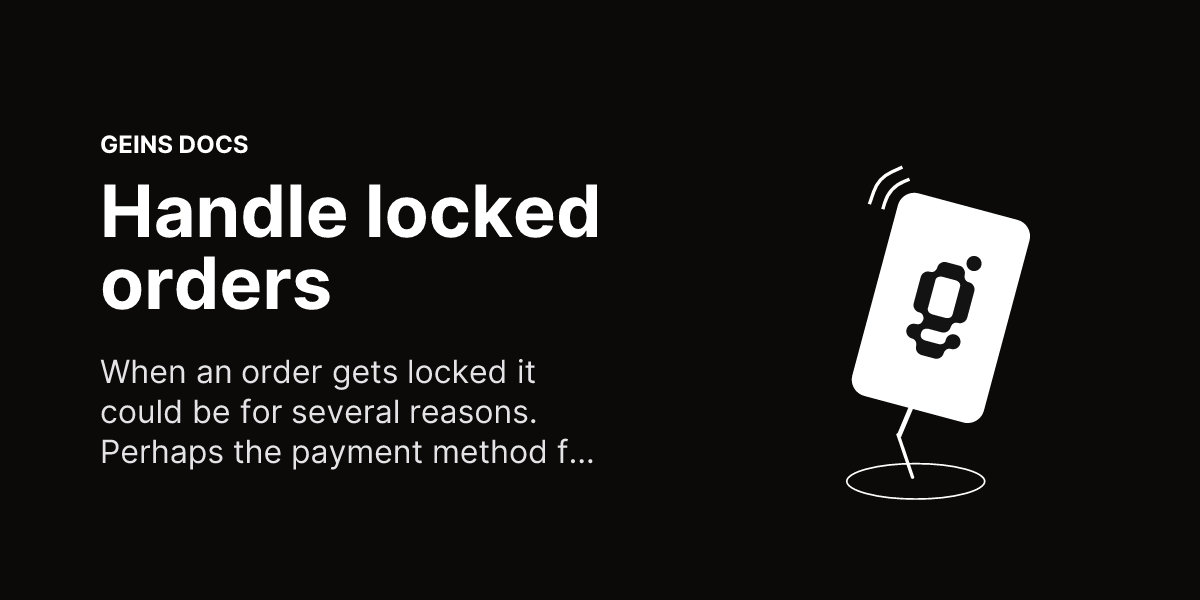 Handle locked orders - Geins Commerce Backend